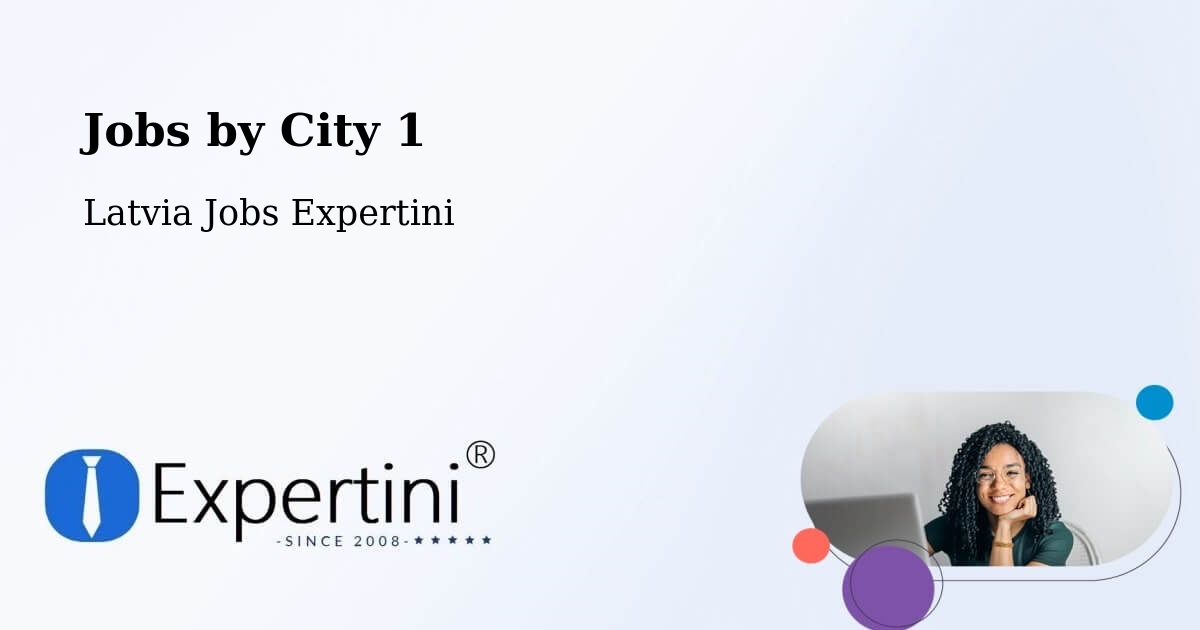 City Jobs in Latvia - Expertini