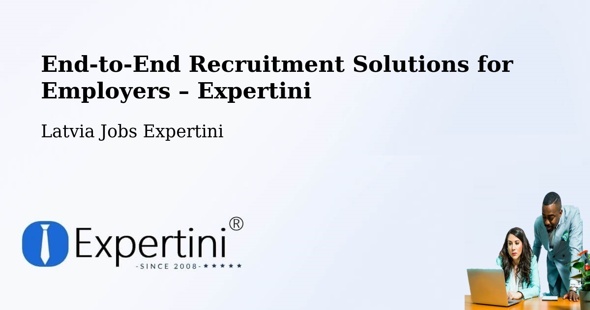 Recruitment Solutions for Employers – Alsunga - Alsunga, Latvia Jobs Expertini